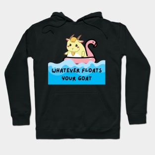 Whatever floats your goat Hoodie